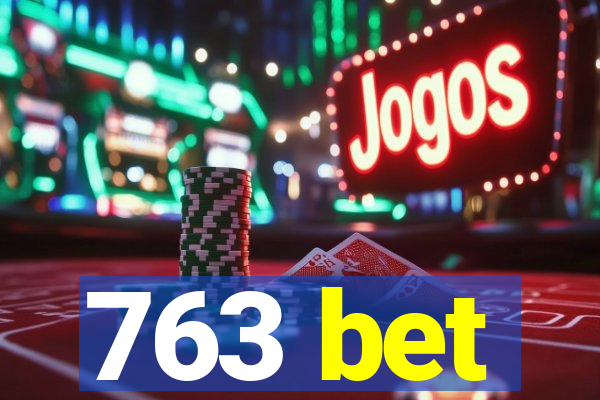 763 bet